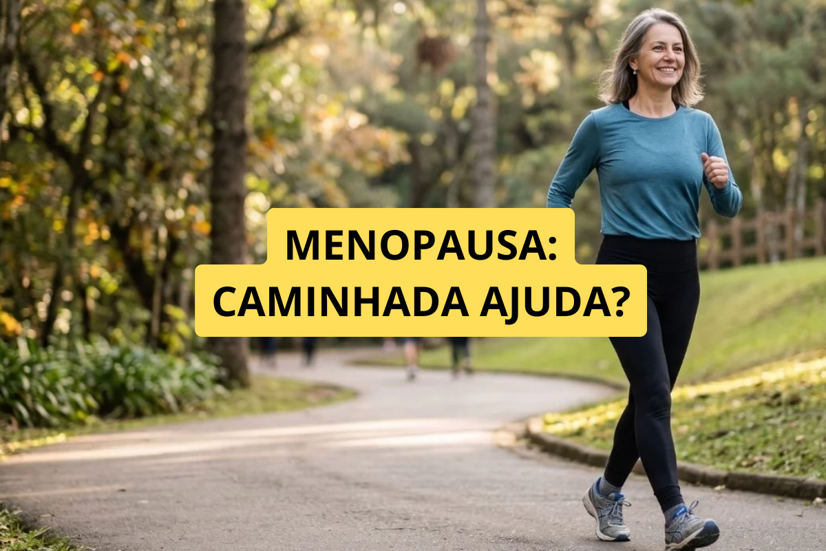Caminhada Ajuda a Controlar os Sintomas da Menopausa? Benefícios e Dicas Para Começar